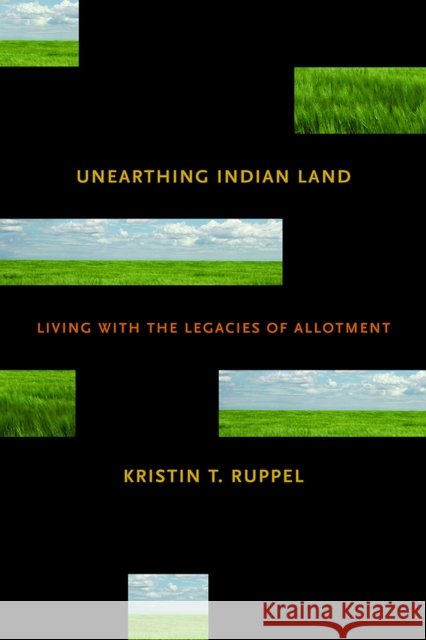 Unearthing Indian Land: Living with the Legacies of Allotment