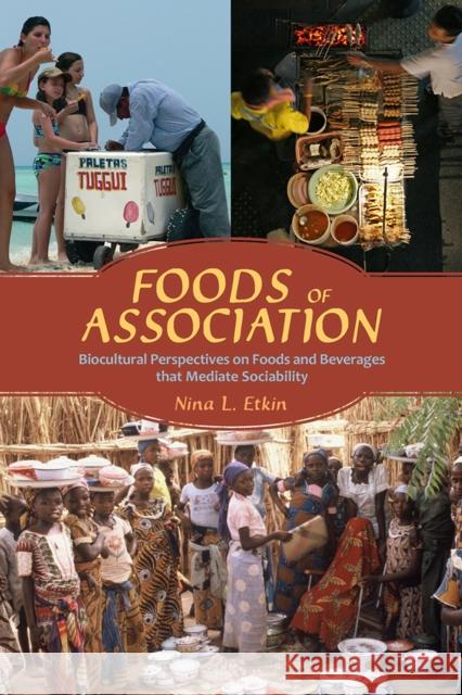 Foods of Association: Biocultural Perspectives on Foods and Beverages That Mediate Sociability
