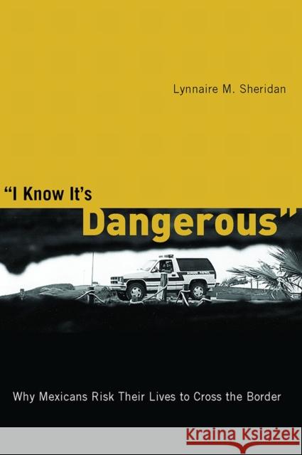 I Know It's Dangerous: Why Mexicans Risk Their Lives to Cross the Border