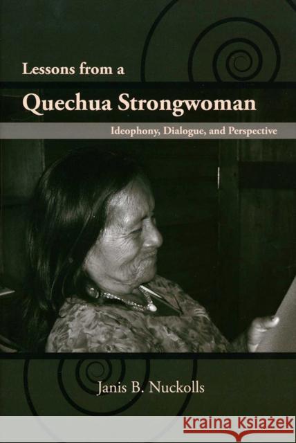 Lessons from a Quechua Strongwoman: Ideophony, Dialogue, and Perspective