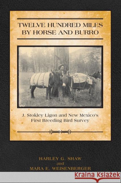 Twelve Hundred Miles by Horse and Burro: J. Stokley Ligon and New Mexico's First Breeding Bird Survey