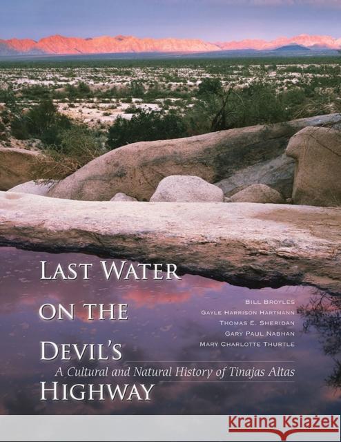 Last Water on the Devil's Highway: A Cultural and Natural History of Tinajas Altas