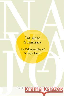 Intimate Grammars: An Ethnography of Navajo Poetry