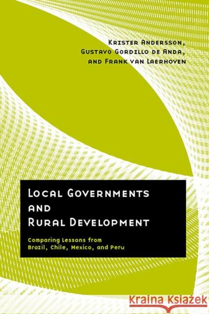 Local Governments and Rural Development: Comparing Lessons from Brazil, Chile, Mexico, and Peru