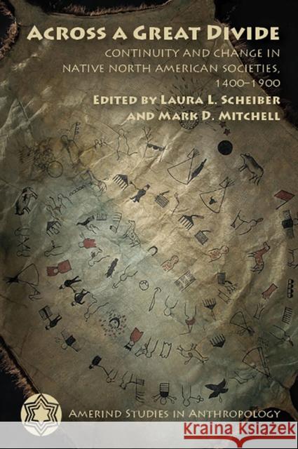 Across a Great Divide: Continuity and Change in Native North American Societies, 1400-1900