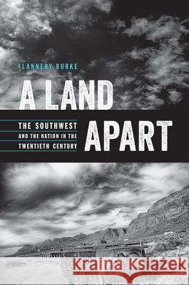 A Land Apart: The Southwest and the Nation in the Twentieth Century
