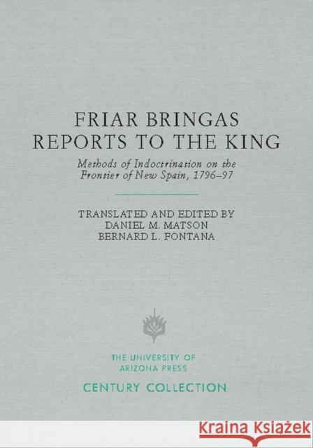 Friar Bringas Reports to the King: Methods of Indoctrination on the Frontier of New Spain, 1796-97