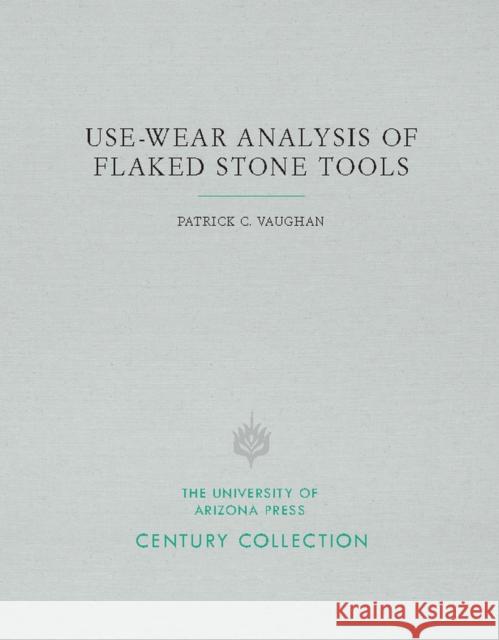 Use-Wear Analysis of Flaked Stone Tools