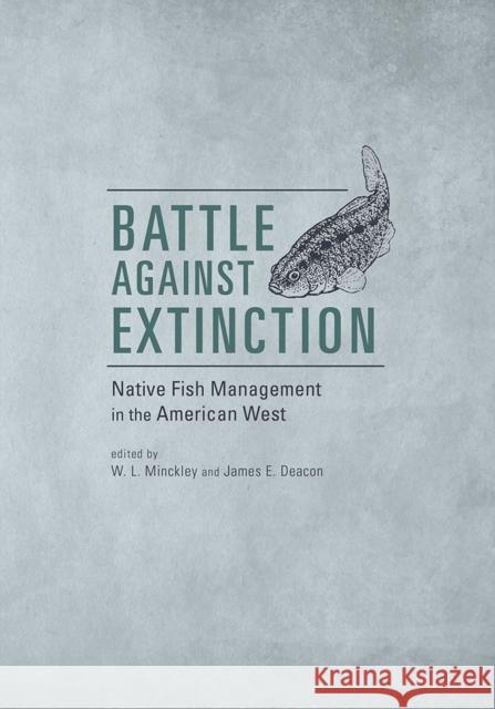 Battle Against Extinction: Native Fish Management in the American West