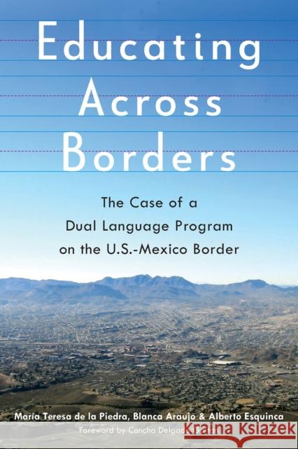 Educating Across Borders: The Case of a Dual Language Program on the U.S.-Mexico Border