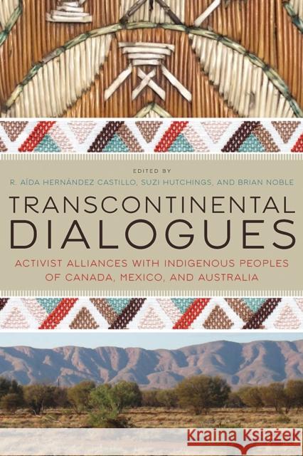 Transcontinental Dialogues: Activist Alliances with Indigenous Peoples of Canada, Mexico, and Australia