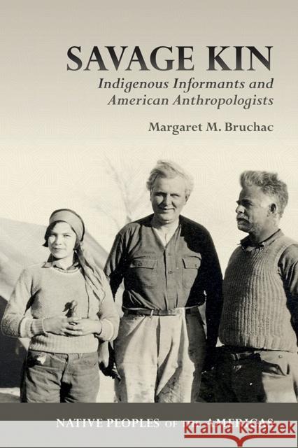 Savage Kin: Indigenous Informants and American Anthropologists