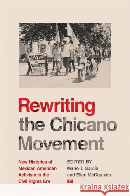 Rewriting the Chicano Movement: New Histories of Mexican American Activism in the Civil Rights Era
