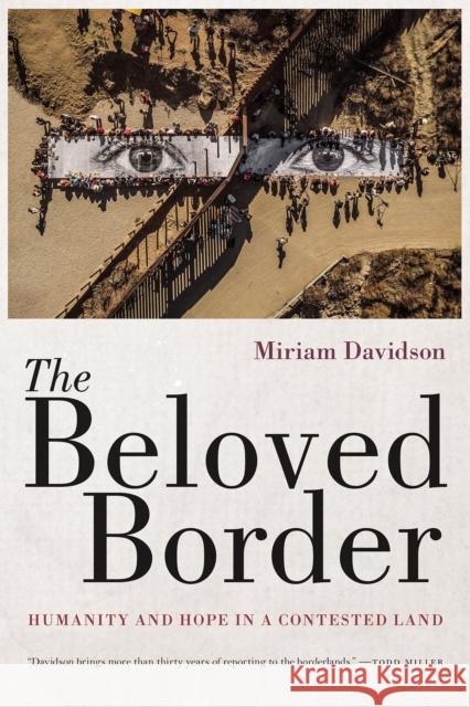 The Beloved Border: Humanity and Hope in a Contested Land