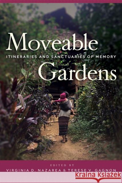 Moveable Gardens: Itineraries and Sanctuaries of Memory