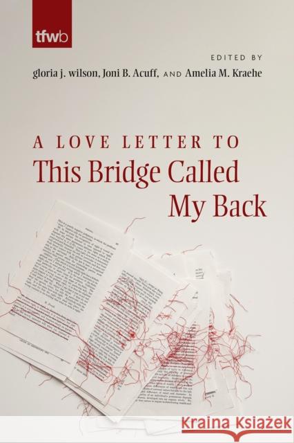 A Love Letter to This Bridge Called My Back