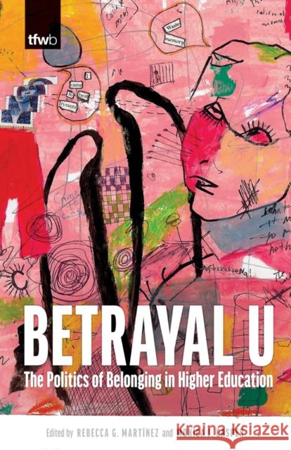 Betrayal U: The Politics of Belonging in Higher Education