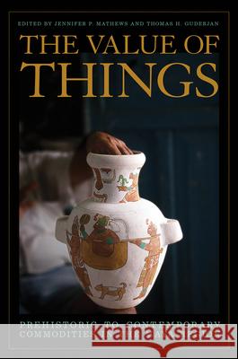 The Value of Things: Prehistoric to Contemporary Commodities in the Maya Region