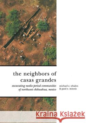 The Neighbors of Casas Grandes: Medio Period Communities of Northwestern Chihuahua