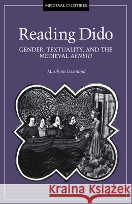 Reading Dido: Gender, Textuality, and the Medieval Aeneid Volume 8