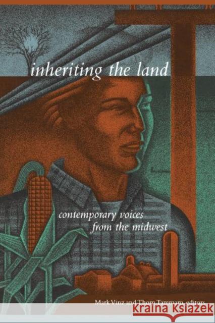 Inheriting the Land: Contemporary Voices from the Midwest