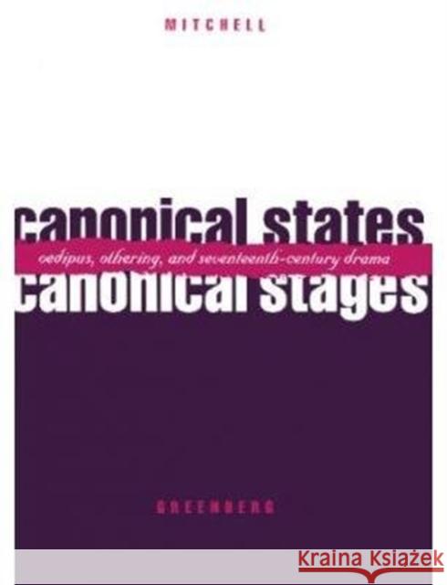 Canonical States, Canonical Stages: Oedipus, Othering, and Seventeenth-Century Drama