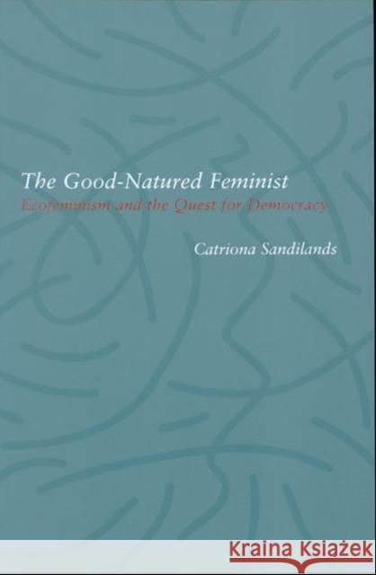 Good-Natured Feminist: Ecofeminism and the Quest for Democracy