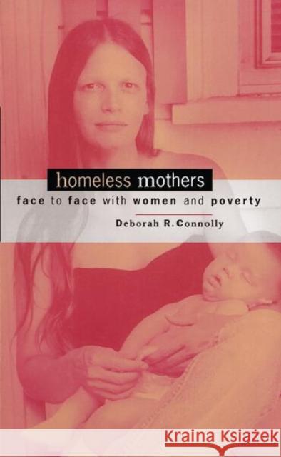Homeless Mothers: Face to Face with Women and Poverty