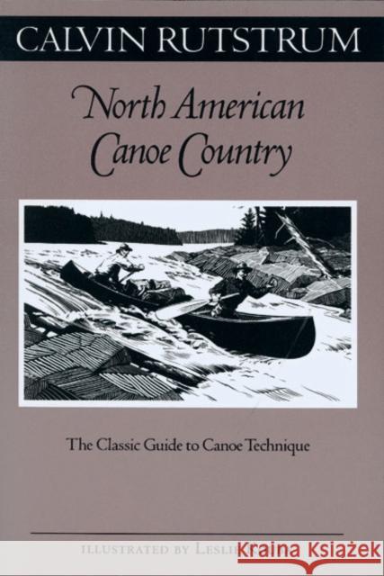 North American Canoe Country: The Classic Guide to Canoe Technique