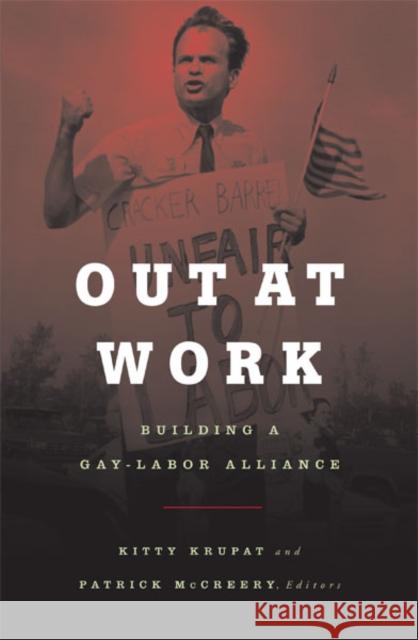 Out at Work: Building a Gay-Labor Alliance Volume 17