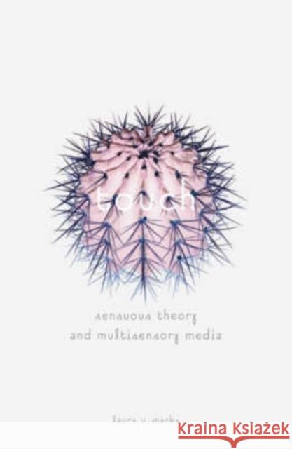 Touch: Sensuous Theory and Multisensory Media