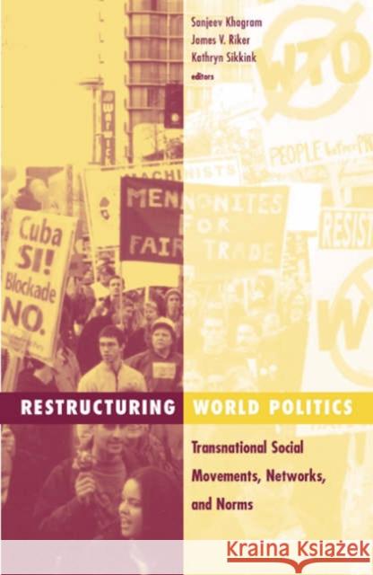 Restructuring World Politics: Transnational Social Movements, Networks, and Norms Volume 14