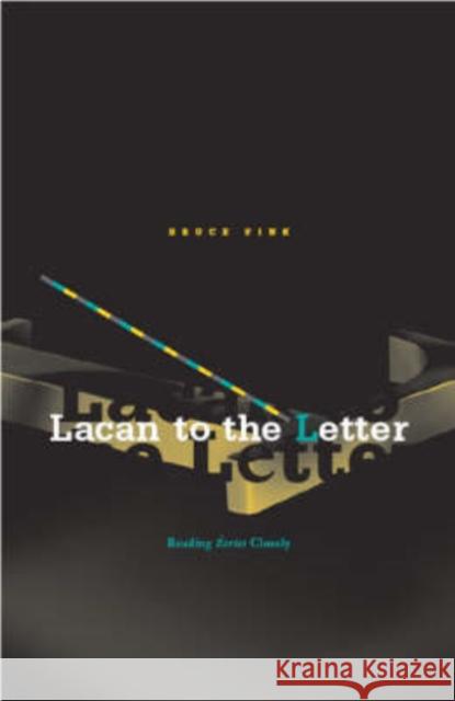 Lacan to the Letter: Reading Ecrits Closely