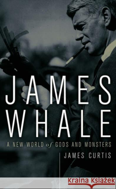 James Whale: A New World of Gods and Monsters