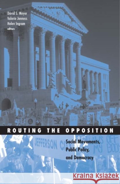 Routing the Opposition: Social Movements, Public Policy, and Democracy Volume 23