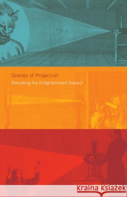 Scenes of Projection: Recasting the Enlightenment Subject