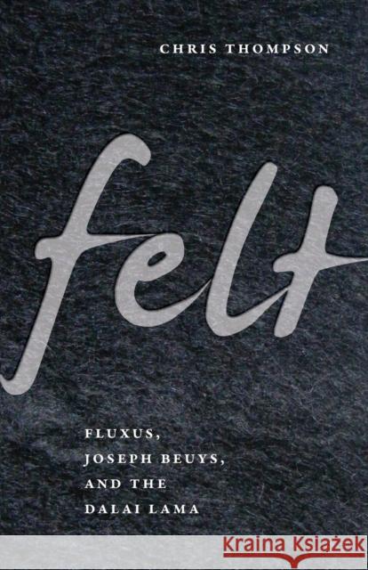 Felt: Fluxus, Joseph Beuys, and the Dalai Lama