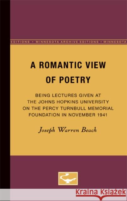 A Romantic View of Poetry: Being Lectures Given at the Johns Hopkins University on the Percy Turnbull Memorial Foundation in November 1941