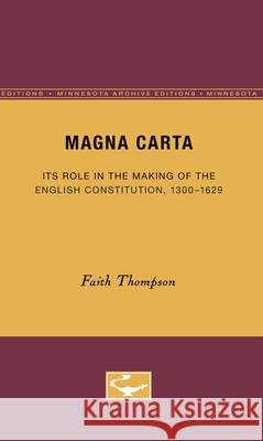 Magna Carta: Its Role in the Making of the English Constitution, 1300-1629