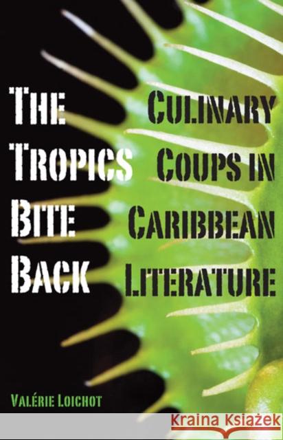 The Tropics Bite Back: Culinary Coups in Caribbean Literature