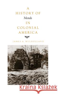History of Metals in Colonial America