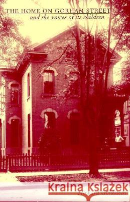 The Home on Gorham Street and the Voices of Its Children