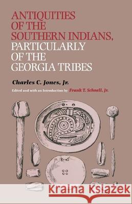 Antiquities of the Southern Indians, Particularly of the Georgia Tribes