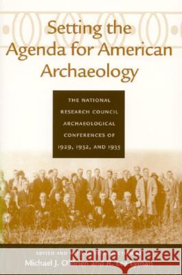 Setting the Agenda for American Archaeology: The National Research Council Archaeological Conferences of 1929, 1932, and 1935