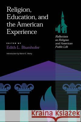 Religion, Education and the American Experience: Reflections on Religion and the American Public Life