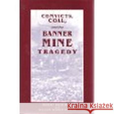 Convicts, Coal, and the Banner Mine Tragedy