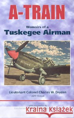A-Train: Memoirs of a Tuskegee Airman