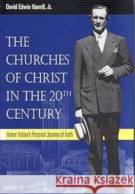 The Churches of Christ in the 20th Century: Homer Hailey's Personal Journey of Faith