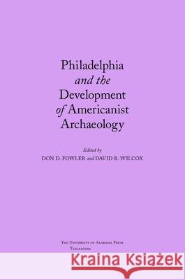 Philadelphia and the Development of Americanist Archaeology