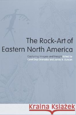 The Rock-Art of Eastern North America: Capturing Images and Insight